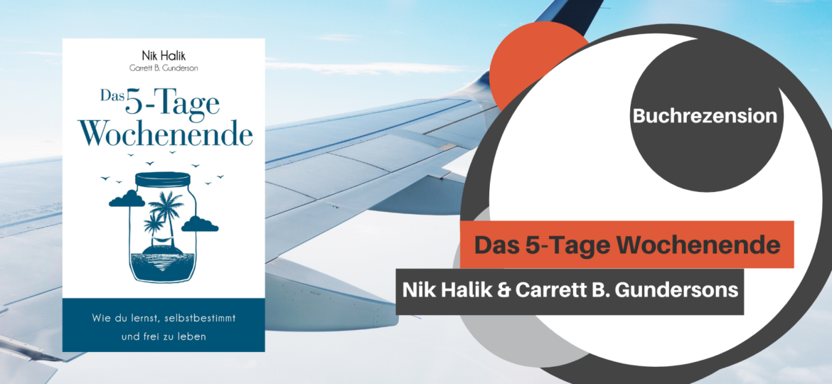 Buchrezension Halik & Garrett B. Gunderson - Das 5-Tage Wochenende