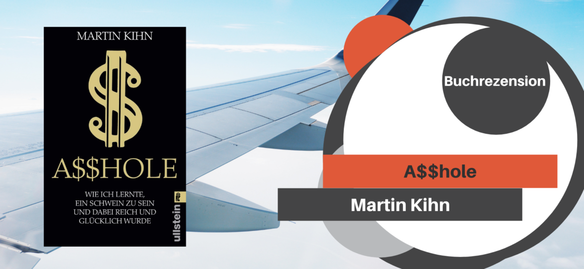 Buchrezension Martin Kihn - A$$hole