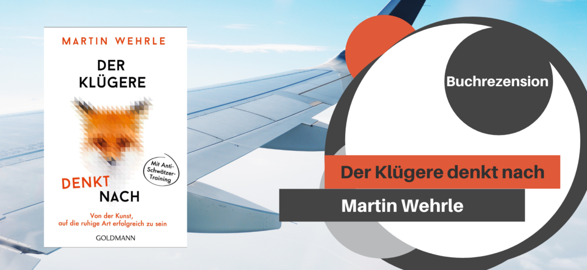 Buchrezension Martin Wehrle - Der Klügere denkt nach